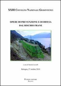 Opere di prevenzione e di difesa dal rischio frane. 23° Convegno nazionale Geosintetici (Bologna 2010) - copertina