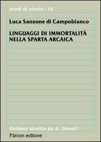 Linguaggi di immortalità nella Sparta arcaica - Luca Sansone di Campobianco - copertina