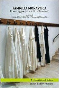 Famiglia monastica. Prassi aggregative di isolamento - copertina