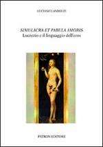 Simulacra et pabula amoris. Lucrezio e il linguaggio dell'eros