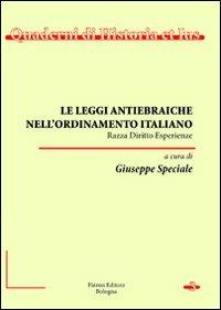 Le leggi antiebraiche nell'ordinamento italiano. Razza diritto esperienze - copertina