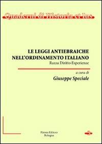 Le leggi antiebraiche nell'ordinamento italiano. Razza diritto esperienze - copertina