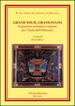 Grand tour, grand piano. Il pianismo romantico a diporto per l'Italia dell'Ottocento