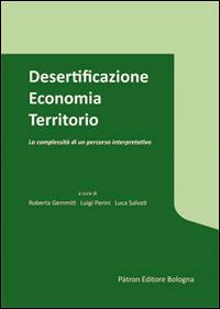 Desertificazione economia territorio. La complessità di un percorso interpretativo - copertina