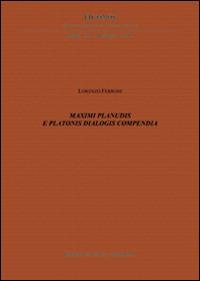 Maximi Planudis e Platonis dialogis compendia. Ediz. italiana, inglese, francese e tedesca - Lorenzo Ferroni - copertina