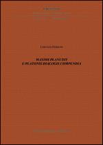 Maximi Planudis e Platonis dialogis compendia. Ediz. italiana, inglese, francese e tedesca