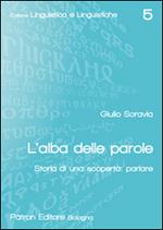 L' alba delle parole. Storia di una scoperta: parlare