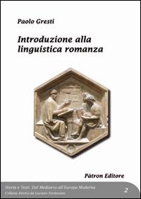 Introduzione alla linguistica romanza - Paolo Gresti - copertina