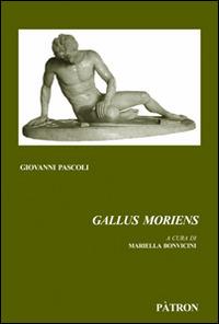 Gallus Moriens - Giovanni Pascoli - copertina