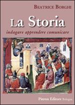 La storia. Indagare, apprendere, comunicare