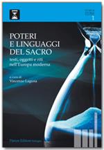 Poteri e linguaggi del sacro. Testi, oggetti e riti nell'Europa moderna