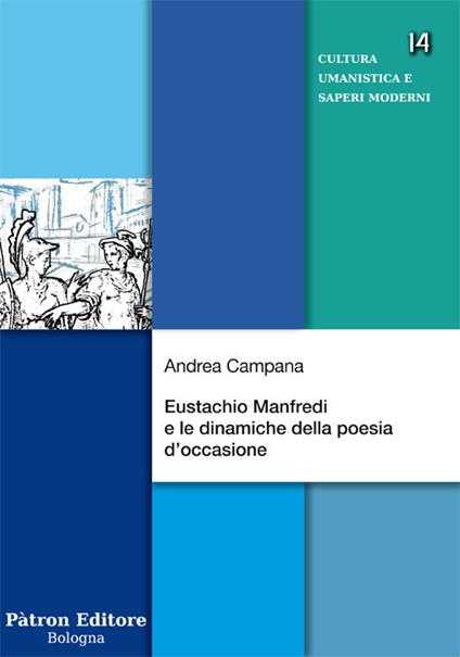 Eustachio Manfredi e le dinamiche della poesia d'occasione - Andrea Campana - copertina