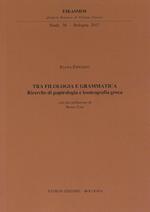 Tra filologia e grammatica. Ricerche di papirologia e lessicografia greca