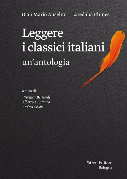 Leggere i classici italiani: un'antologia - Gian Mario Anselmi,Loredana Chines - copertina