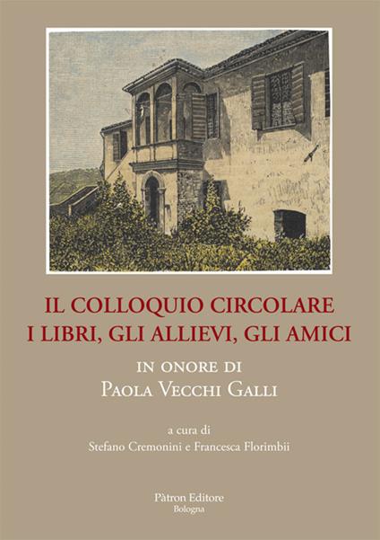 Il colloquio circolare. I libri, gli allievi, gli amici in onore di Paola Vecchi Galli - copertina