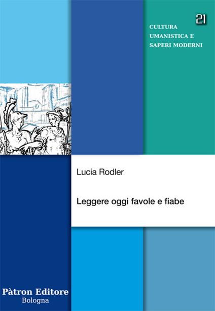 Leggere oggi favole e fiabe - Lucia Rodler - copertina