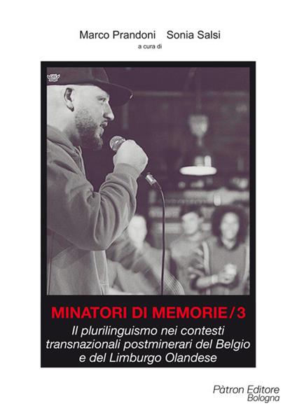 Minatori di memorie. Vol. 3: Il plurilinguismo nei contesti transnazionali postminerari del Belgio e del Limburgo Olandese - copertina