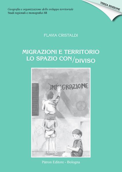 Migrazioni e territorio. Lo spazio con/diviso - Flavia Cristaldi - copertina