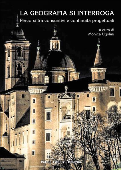 La geografia si interroga. Percorsi tra consuntivi e continuità progettuali - Monica Ugolini - copertina