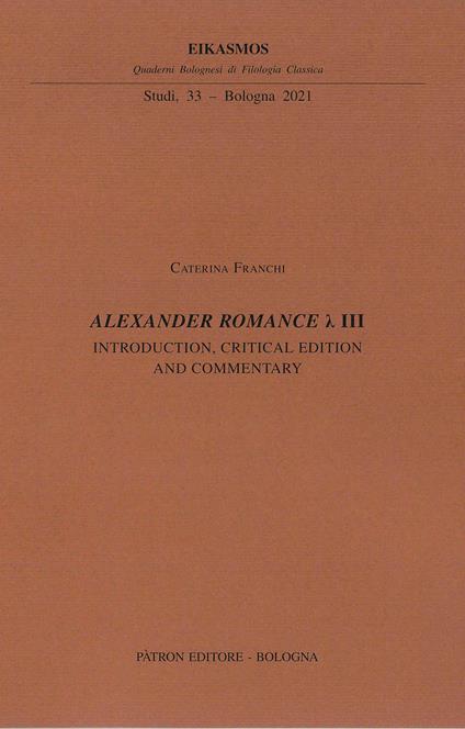 Alexander Romance Lambda III. Introduction, critical edition and commentary - copertina