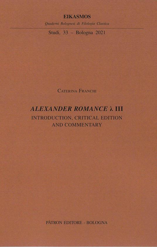 Alexander Romance Lambda III. Introduction, critical edition and commentary - copertina