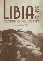 Libia 1911-1912. Colonialismo e collezionismo