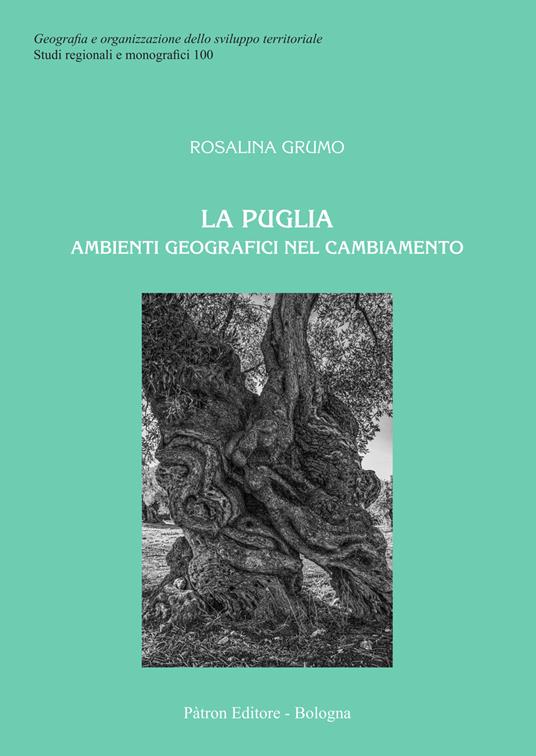La Puglia. Ambienti geografici nel cambiamento - Rosalina Grumo - copertina