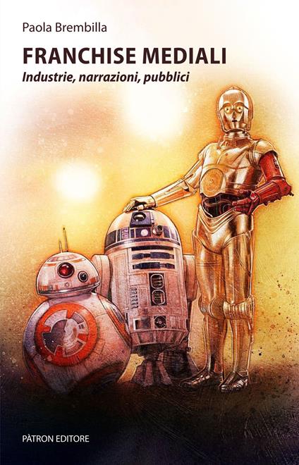 Franchise mediali. Industrie, narrazioni, pubblici - Paola Brembilla - copertina