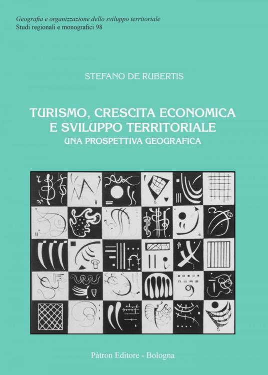 Turismo, crescita economica e sviluppo territoriale. Una prospettiva geografica - Stefano De Rubertis - ebook