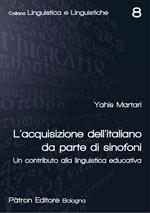 L' acquisizione dell'italiano da parte di sinofoni. Un contributo alla linguistica educativa