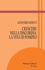 Crescere nella discordia: la vita di Pompeo