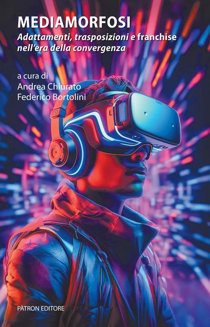 Mediamorfosi. Adattamenti, trasposizioni e franchise nell'era della convergenza - Federico Bortolini,Andrea Chiurato - ebook