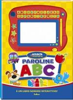 Paroline ABC. Libro sonoro. Ediz. illustrata. Con gadget