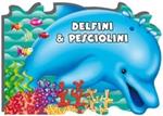 Delfini & pesciolini