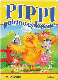 Pippi pulcino golosone. Libro pop-up - copertina