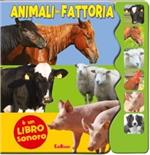 Animali in fattoria. Libro sonoro. Ediz. illustrata