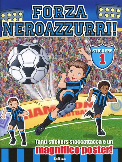 Forza neroazzurri. Con stickers vol. 1-2. Ediz. illustrata - copertina