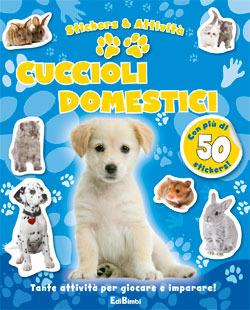 Cuccioli domestici. Con adesivi - copertina