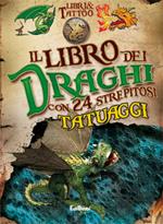 Il libro dei draghi. Libri & tattoo. Con gadget