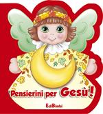 Pensierini per Gesù!
