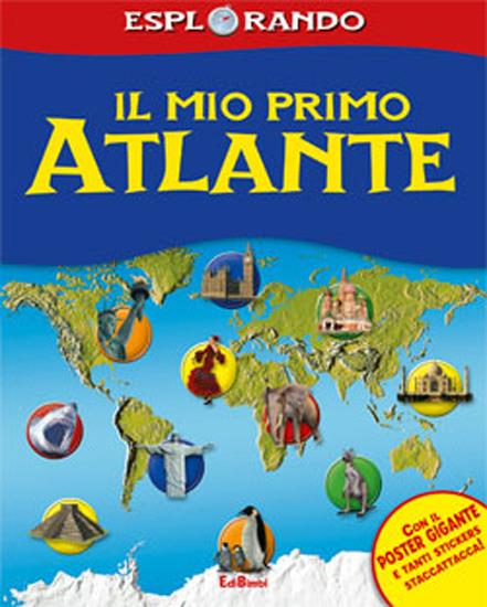 Il mio primo atlante. Con adesivi. Ediz. illustrata - copertina