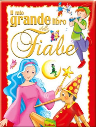 Il mio grande libro delle fiabe. Ediz. illustrata - copertina