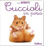 Cuccioli in posa. Ediz. illustrata