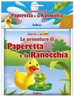 Le avventure di Paperetta e la Ranocchia. Paperetta e i suoi amici. Con gadget