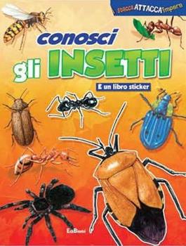 Libro Conosci gli insetti. Con adesivi 