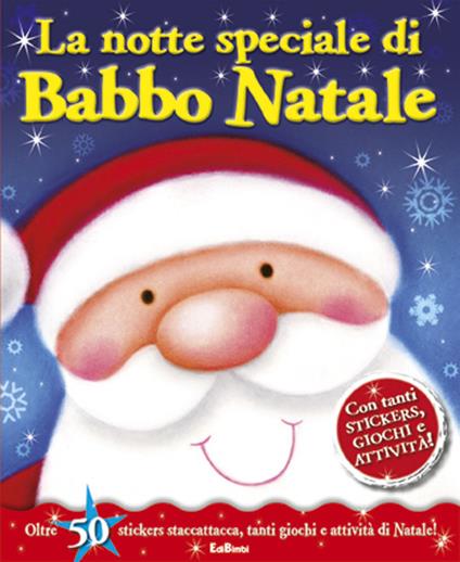 La notte speciale di Babbo Natale. Con adesivi - copertina