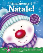 Finalmente è Natale! Con adesivi. Ediz. illustrata