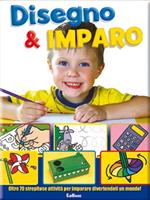 Disegno & imparo. Ediz. illustrata