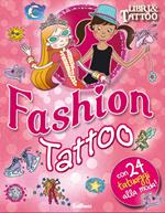 Fashion Tattoo. Con adesivi. Ediz. illustrata
