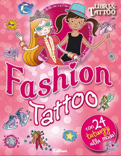 Fashion Tattoo. Con adesivi. Ediz. illustrata - copertina